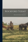 Image for Rockford Today : Historical, Descriptive, Biographical