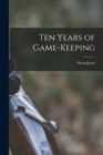 Image for Ten Years of Game-keeping
