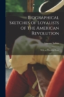 Image for Biographical Sketches of Loyalists of the American Revolution [microform] : With an Historical Essay