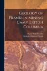 Image for Geology of Franklin Mining Camp, British Columbia [microform]