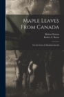 Image for Maple Leaves From Canada : for the Grave of Abraham Lincoln