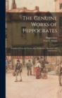 Image for The Genuine Works of Hippocrates; Translated From the Greek With a Preliminary Discourse and Annotations