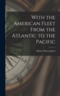 Image for With the American Fleet From the Atlantic to the Pacific