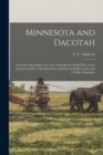 Image for Minnesota and Dacotah : in Letters Descriptive of a Tour Through the North-west, in the Autumn of 1856; With Information Relative to Public Lands, and a Table of Statistics
