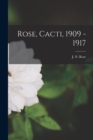 Image for Rose, Cacti, 1909 - 1917