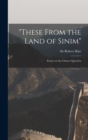Image for &quot;These From the Land of Sinim&quot; : Essays on the Chinese Question
