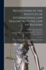 Image for Resolutions of the Institute of International Law Dealing With the Law of Nations [microform]