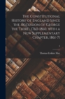 Image for The Constitutional History of England Since the Accession of George the Third, 1760-1860, With a New Supplementary Chapter, 1861-71; 3