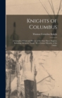 Image for Knights of Columbus : A Complete Ritual and History of the First Three Degrees, Including All Secret &quot;work.&quot; By a Former Member of the Order.