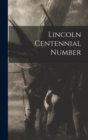 Image for Lincoln Centennial Number