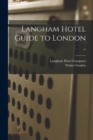 Image for Langham Hotel Guide to London ..