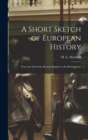 Image for A Short Sketch of European History : From the Fall of the Roman Empire to the Reformation