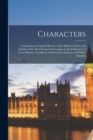 Image for Characters [microform] : Containing an Impartial Review of the Public Conduct and Abilities of the Most Eminent Personages in the Parliament of Great-Britain, Considered as Statesmen, Senators, and Pu
