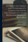 Image for An Essay on Crimes and Punishments Translated From the Italian of Caesar Bonesana, Marquis Beccaria