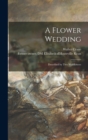 Image for A Flower Wedding : Described by Two Wallflowers