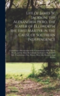 Image for Life of James W. Jackson, the Alexandria Hero, the Slayer of Ellsworth, the First Martyr in the Cause of Southern Independence; Containing a Full Account of the Circumstances of His Heroic Death, and 