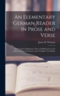 Image for An Elementary German Reader in Prose and Verse : With Copious Explanatory Notes and References to the Editors German Grammars, and a Complete Vocabulary