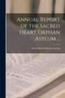 Image for Annual Report of the Sacred Heart Orphan Asylum ...