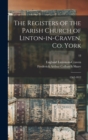 Image for The Registers of the Parish Church of Linton-in-Craven, Co. York : 1562-1812; 18