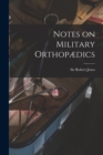 Image for Notes on Military Orthopaedics [microform]
