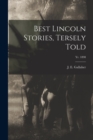 Image for Best Lincoln Stories, Tersely Told; yr. 1898