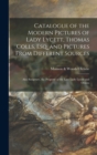 Image for Catalogue of the Modern Pictures of Lady Lycett, Thomas Colls, Esq. and Pictures From Different Sources : Also Sculpture, the Property of the Late Lady Lycett and Others