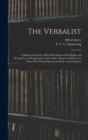 Image for The Verbalist : a Manual Devoted to Brief Discussions of the Right and Wrong Use of Words and to Some Other Matters of Interest to Those Who Would Speak and Write With Propriety