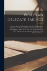 Image for Wesleyan Delegate Takings : or, Short Sketches of Personal and Intellectual Character as Exhibited in the Wesleyan Delegate Meeting, Held in Albion Street Chapel, London, on the 12th, 13th, 14th, 15th