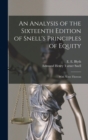 Image for An Analysis of the Sixteenth Edition of Snell&#39;s Principles of Equity : With Notes Thereon
