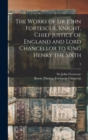 Image for The Works of Sir John Fortescue, Knight, Chief Justice of England and Lord Chancellor to King Henry the Sixth; 2