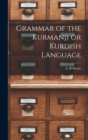 Image for Grammar of the Kurmanji or Kurdish Language