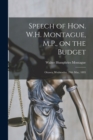 Image for Speech of Hon. W.H. Montague, M.P., on the Budget [microform]