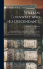 Image for William Cornwall and His Descendants : a Genealogical History of the Family of William Cornwall, One of the Puritan Founders of New England, Who Came to America in or Before the Year 1633, and Died in