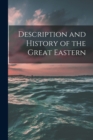 Image for Description and History of the Great Eastern [microform]