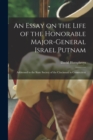 Image for An Essay on the Life of the Honorable Major-General Israel Putnam [microform]