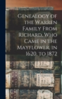 Image for Genealogy of the Warren Family From Richard, Who Came in the Mayflower, in 1620, to 1872