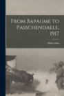 Image for From Bapaume to Passchendaele, 1917