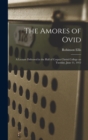 Image for The Amores of Ovid : a Lecture Delivered in the Hall of Corpus Christi College on Tuesday, June 11, 1912