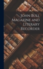 Image for John Bull Magazine and Literary Recorder