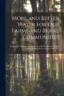 Image for More and Better Water for Our Farms and Rural Communities [microform]