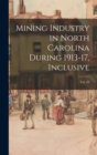 Image for Mining Industry in North Carolina During 1913-17, Inclusive; vol. 49