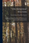 Image for On Mineral Waters : Their Physical & Medicinal Properties: With Descriptions of the Different Mineral Waters of Great Britain and the Continent, and Directions for Their Administration