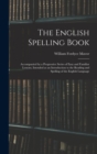 Image for The English Spelling Book : Accompanied by a Progressive Series of Easy and Familiar Lessons, Intended as an Introduction to the Reading and Spelling of the English Language