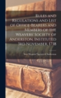 Image for Rules and Regulations and List of Office-bearers and Members of the Weavers&#39; Society of Anderston, Instituted 3rd November, 1738