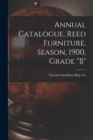Image for Annual Catalogue, Reed Furniture, Season, 1900, Grade &quot;B&quot;