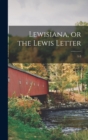 Image for Lewisiana, or the Lewis Letter; 1-3