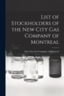 Image for List of Stockholders of the New City Gas Company of Montreal