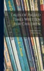 Image for Tales of Passed Times Written for Children