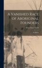 Image for A Vanished Race of Aboriginal Founders; an Address
