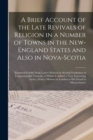 Image for A Brief Account of the Late Revivals of Religion in a Number of Towns in the New-England States and Also in Nova-Scotia [microform] : Extracted Chiefly From Letters Written by Several Gentlemen of Unq